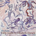 Prelude  Early Works by Elizabeth Durack